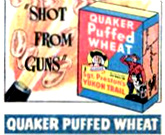 Quaker Puffed Wheat: Shot From Guns
